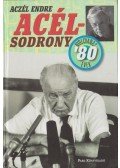 Aczél Endre - Acélsodrony - Nyolcvanas évek