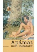 Faludy, Andrew - Apámat nem láttátok?