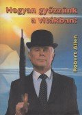 Allen, Robert - Hogyan győzzünk a vitákban?