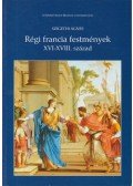 Szigethi Ágnes - Régi francia festmények XVI-XVIII. század
