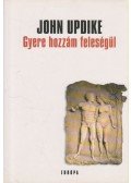 John Updike - Gyere hozzám feleségül