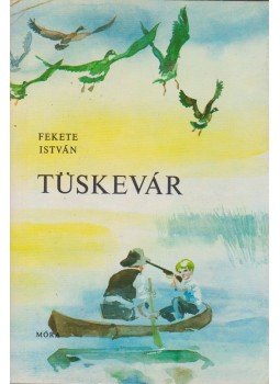 Fekete István - Tüskevár Fekete István - Tüskevár, Budapest 1982 antikvár könyv