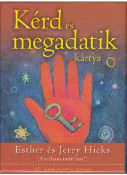 Hicks, Esther, Hicks, Jerry - Kérd és megadatik kártya Hicks, Esther, Hicks, Jerry - Kérd és megadatik kártya, Budapest 2011 antikvár könyv