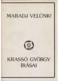Krassó György,Hafner Mónika (összeáll.),Zsille Zoltán - Maradj velünk!