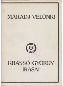 Krassó György, Hafner Mónika (összeáll.), Zsille Zoltán - Maradj velünk! Krassó György, Hafner Mónika (összeáll.), Zsille Zoltán - Maradj velünk!, Budapest 0 antikvár könyv