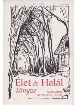 Gyurgyák János - Élet és Halál könyve I-II. Gyurgyák János - Élet és Halál könyve I-II., Budapest 2010 antikvár könyv