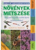 Francis, Alison R. - Növények metszése