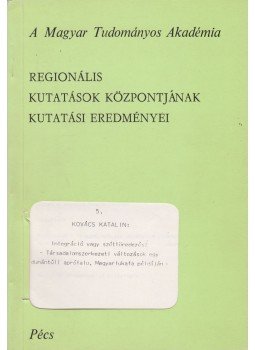 Kovács Katalin - Integráció vagy széttöredezés? Kovács Katalin - Integráció vagy széttöredezés?, Pécs 1987 antikvár könyv