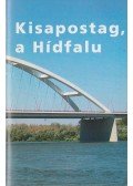 Marelyin Kis József - Kisapostag, a Hídfalu