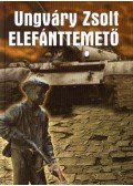Ungváry Zsolt - Elefánttemető