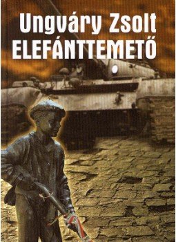 Ungváry Zsolt - Elefánttemető Ungváry Zsolt - Elefánttemető, 0 antikvár könyv