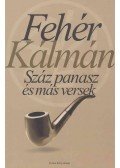 Fehér Kálmán - Száz panasz és más versek