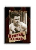 Borbély László - Üzenet a ringből
