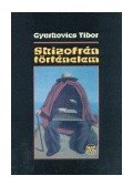 Gyurkovics Tibor - Skizofrén történelem