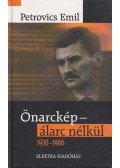 PETROVICS EMIL - Önarckép - álarc nélkül 1930-1966