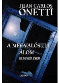 Onetti, Juan Carlos - A megvalósult álom
