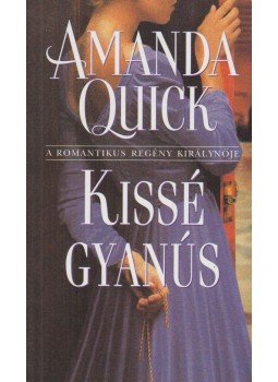 Amanda Quick - Kissé gyanús Amanda Quick - Kissé gyanús, Budapest 2014 antikvár könyv