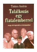 Takács András - Találkozás egy fiatalemberrel