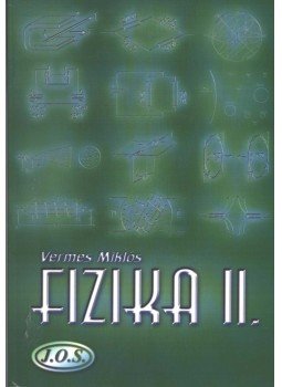 Vermes Miklós - Fizika II. Vermes Miklós - Fizika II., 2003 antikvár könyv