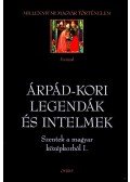 Érszegi Géza - Árpád-kori legendák és intelmek