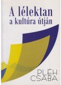 Pléh Csaba - A lélektan a kultúra útján
