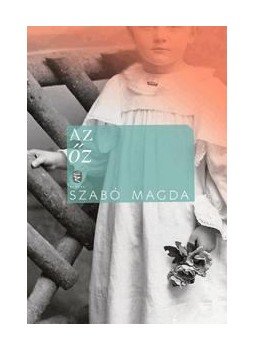 Szabó Magda - Az őz Szabó Magda - Az őz, Budapest 2014 antikvár könyv
