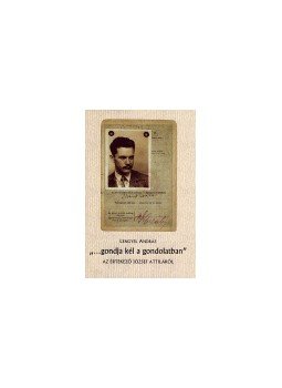 Lengyel András - GONDJA KÉL A GONDOLATBAN - AZ ÉRTEKEZŐ JÓZSEF ATTILÁRÓL, null 2005 antikvár könyv