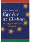 Csath Magdolna - Egy éve az EU-ban