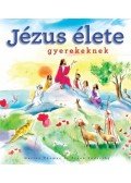 Marion Thomas - Jézus élete gyerekeknek