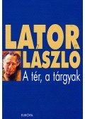 Lator László - A tér, a tárgyak