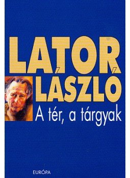 Lator László - A tér, a tárgyak Lator László - A tér, a tárgyak, Budapest 2006 antikvár könyv