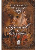 Telkes Margit - Ajándék a küszöbön