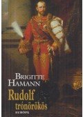 Brigitte Hamann - Rudolf trónörökös