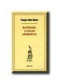 BANIER, FRANCOIS,MARIE - Balthazar, a család szemefénye