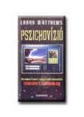 Matthews, Larry - Pszichovízió
