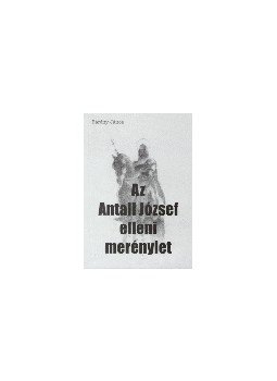 Bárány János - AZ ANTALL JÓZSEF ELLENI MERÉNYLET Bárány János - AZ ANTALL JÓZSEF ELLENI MERÉNYLET, null 2001 antikvár könyv