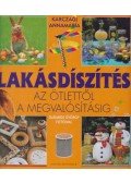 Karczagi Annamária - Lakásdíszítés - Az ötlettől a megvalósításig