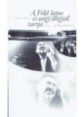 Ruszt József - A FÖLD LAPOS ÉS NÉGY ANGYAL TARTJA - 42 ÉV-42 MEGSZÓLALÁS