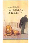 Lengyel László -  SZORONGÁS ÉS REMÉNY /ÜKH 2004/