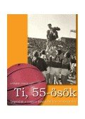 Gyímesi János - Ti, 55-ösök