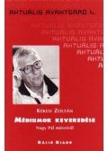Kékesi Zoltán - MÉDIUMOK KEVEREDÉSE - NAGY PÁL MŰVEIRŐL