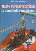 Stirl, Andreas,Kerber, Georg - Jelzők és felsővezetékek a modellvasúton
