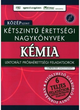 Czirok Ede - KÉTSZINTŰ ÉRETTSÉGI NAGYKÖNYVEK - KÉMIA - KÖZÉPSZINT Czirok Ede - KÉTSZINTŰ ÉRETTSÉGI NAGYKÖNYVEK - KÉMIA - KÖZÉPSZINT, null 0 antikvár könyv