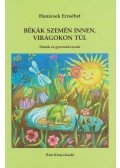 Hanácsek Erzsébet - Békák szemén innen, virágokon túl