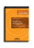 Benedek András - Digitális pedagógia - Tanulás IKT környezetben - Tanulás IKT környezetben