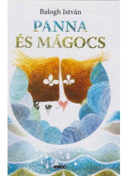 Balogh István - Panna és Mágocs Balogh István - Panna és Mágocs, Újvidék 2008 antikvár könyv