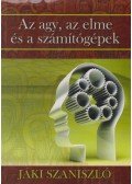 Jáki Szaniszló - Az agy, az elme és a számítógépek