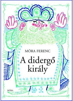 Móra Ferenc - A didergő király Móra Ferenc - A didergő király, null 0 antikvár könyv