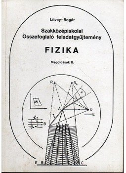 - LOVEY SZAKKOZEPISK OSSZEF FGY FIZIKA MEG 2 - LOVEY SZAKKOZEPISK OSSZEF FGY FIZIKA MEG 2, null 0 antikvár könyv