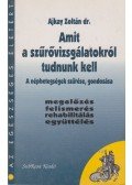 Ajkay Zoltán - Amit a szűrővizsgálatokról tudnunk kell